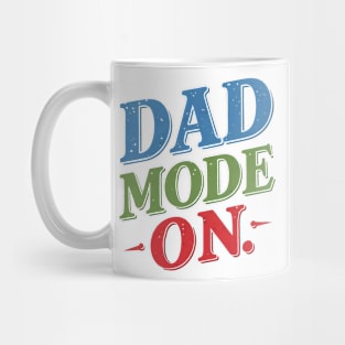 Dad Mode On | Father's Day | Dad Lover gifts Mug